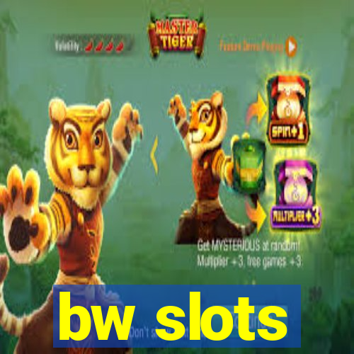 bw slots